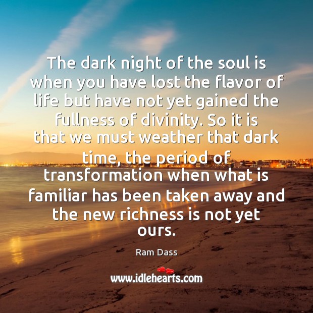 The dark night of the soul is when you have lost the Soul Quotes Image