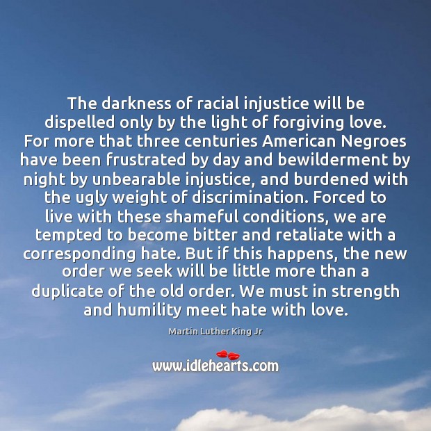 The darkness of racial injustice will be dispelled only by the light Image