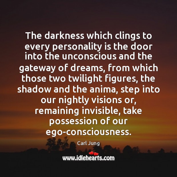 The darkness which clings to every personality is the door into the Carl Jung Picture Quote