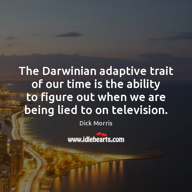 The Darwinian adaptive trait of our time is the ability to figure Image