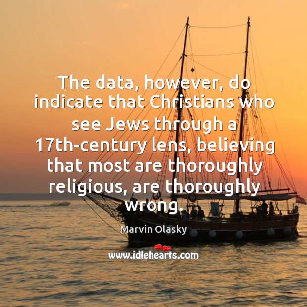 The data, however, do indicate that christians who see jews through a Image