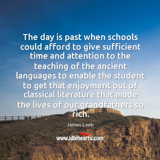 The day is past when schools could afford to give sufficient time and attention to the teaching of 