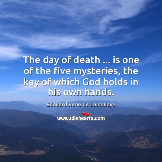 The day of death … is one of the five mysteries, the key Image