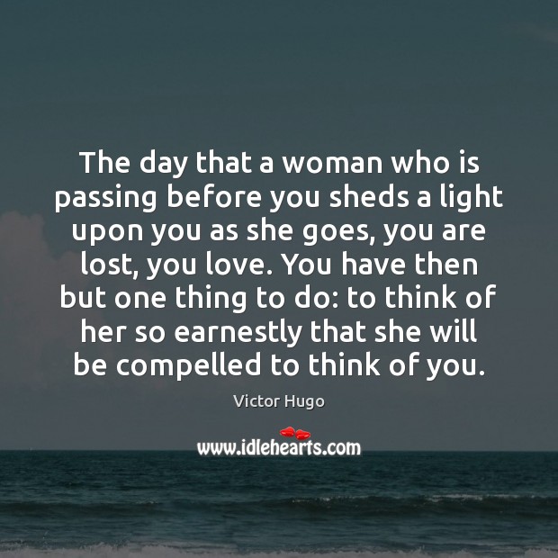 The day that a woman who is passing before you sheds a Victor Hugo Picture Quote
