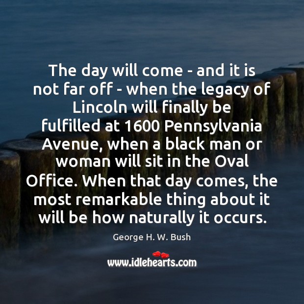 The day will come – and it is not far off – Image