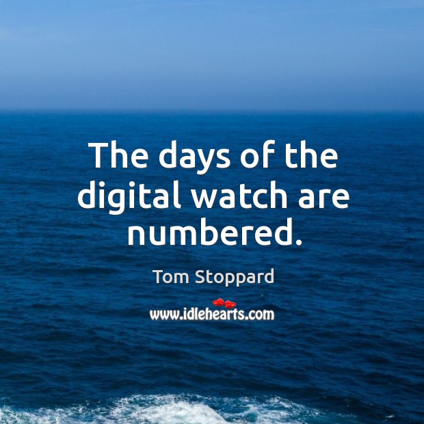 The days of the digital watch are numbered. Image
