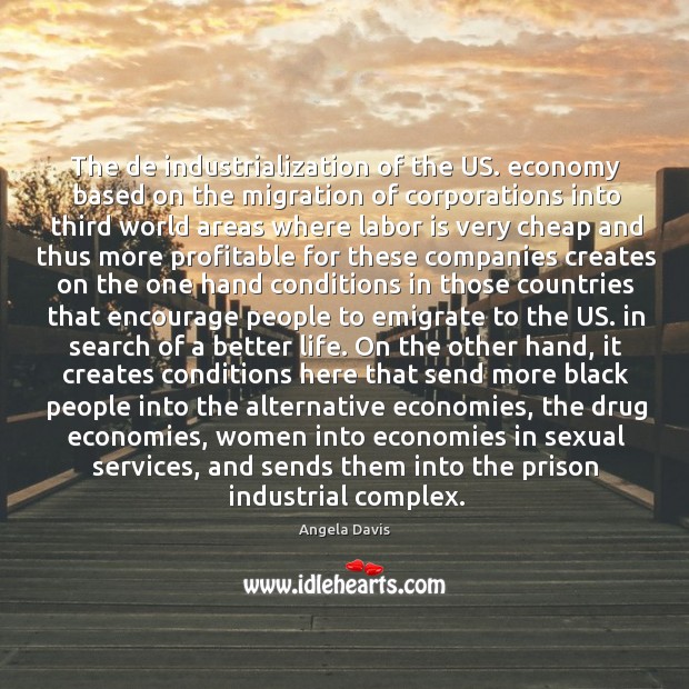 The de industrialization of the US. economy based on the migration of Angela Davis Picture Quote