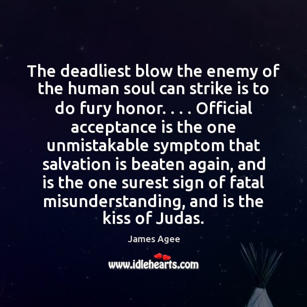 The deadliest blow the enemy of the human soul can strike is Misunderstanding Quotes Image