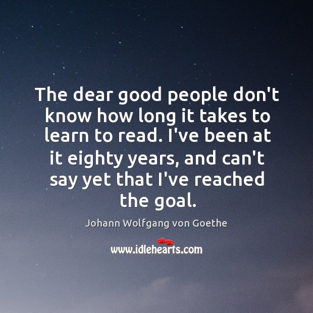 The dear good people don’t know how long it takes to learn Image