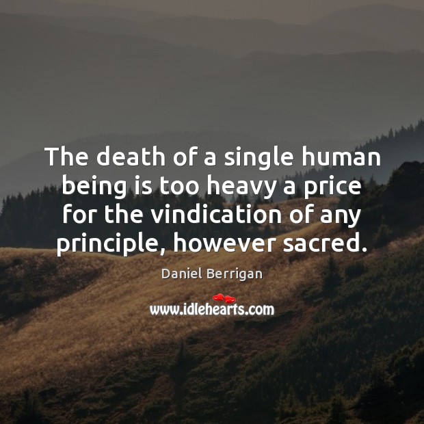 The death of a single human being is too heavy a price Image