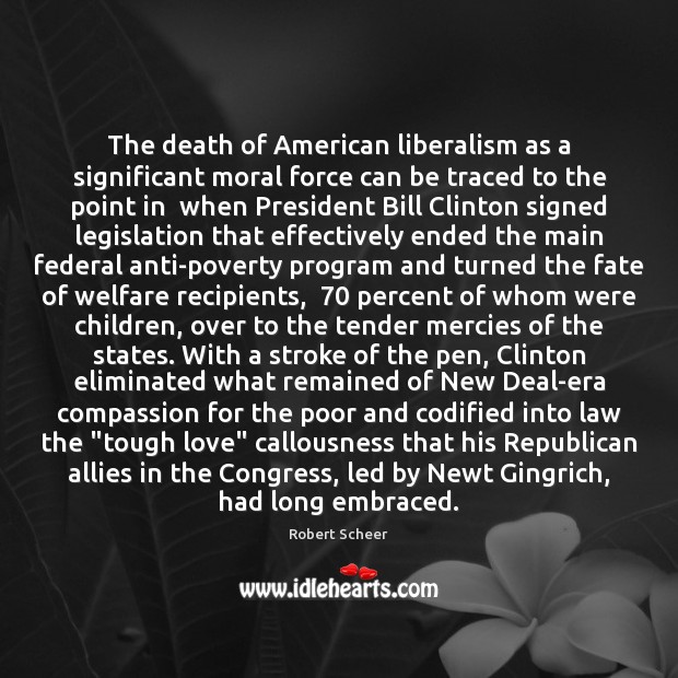 The death of American liberalism as a significant moral force can be Robert Scheer Picture Quote