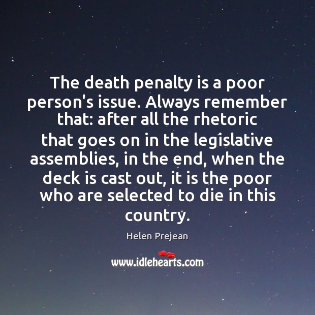 The death penalty is a poor person’s issue. Always remember that: after Image