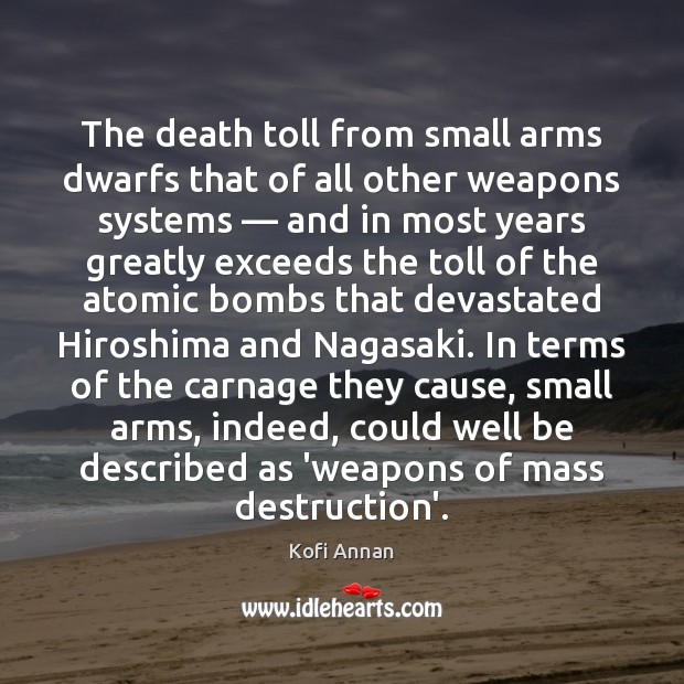 The death toll from small arms dwarfs that of all other weapons Image