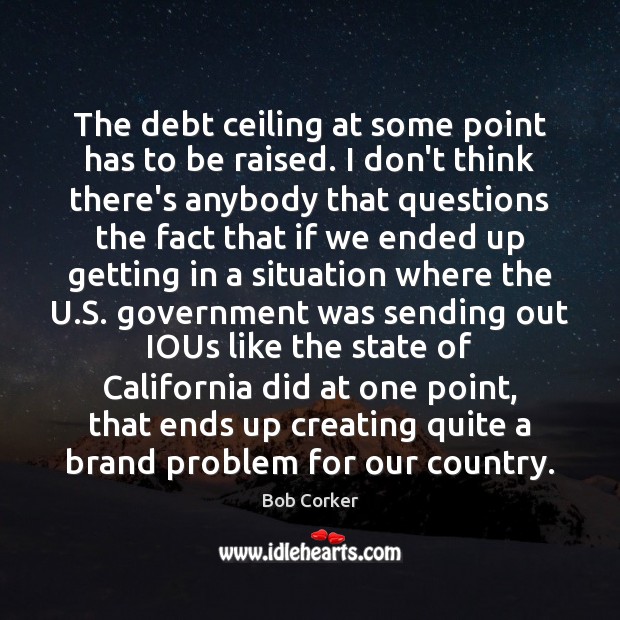 The debt ceiling at some point has to be raised. I don’t Image