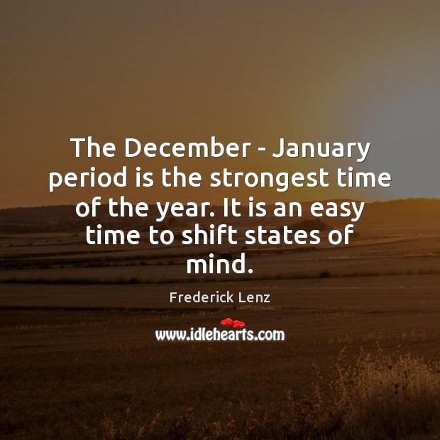 The December – January period is the strongest time of the year. 