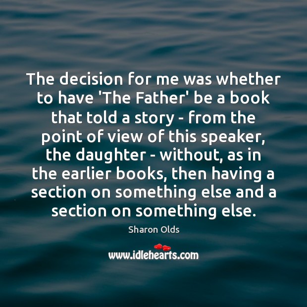 The decision for me was whether to have ‘The Father’ be a Image