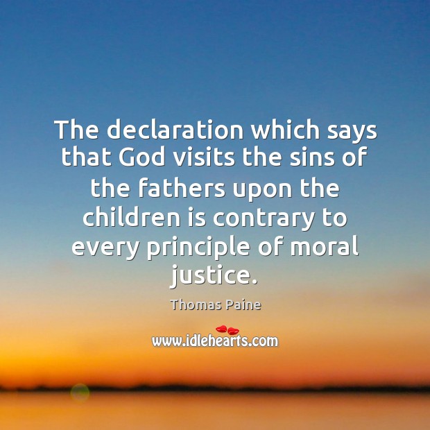 The declaration which says that God visits the sins of the fathers Thomas Paine Picture Quote