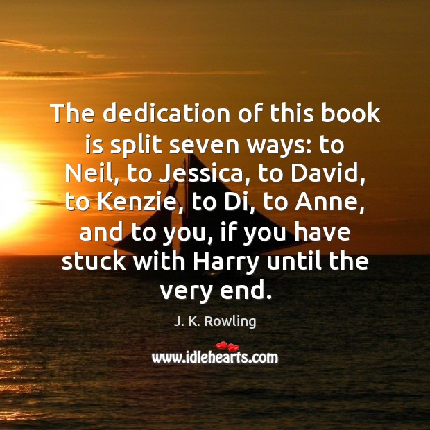The dedication of this book is split seven ways: to Neil, to Books Quotes Image
