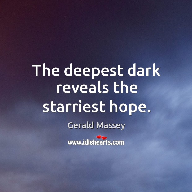 The deepest dark reveals the starriest hope. Image