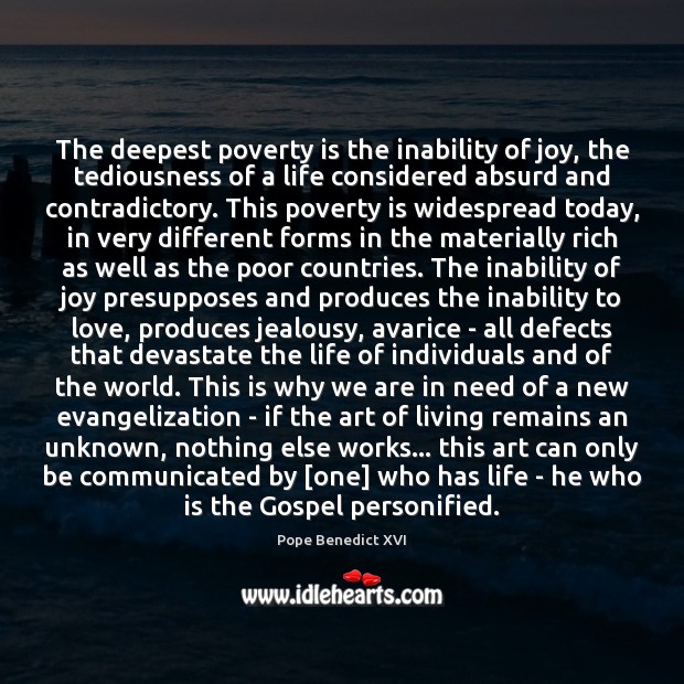 The deepest poverty is the inability of joy, the tediousness of a Poverty Quotes Image