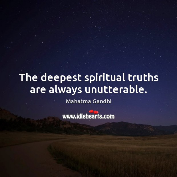 The deepest spiritual truths are always unutterable. Image