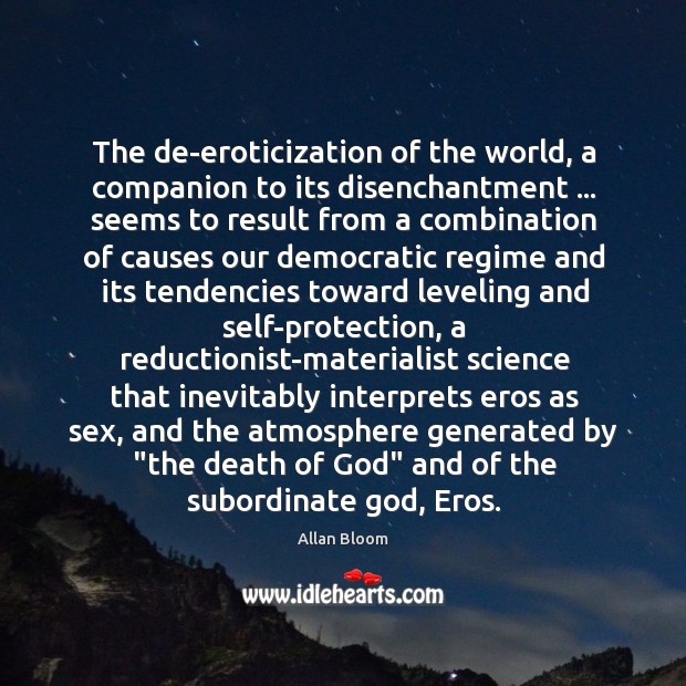 The de-eroticization of the world, a companion to its disenchantment … seems to Image