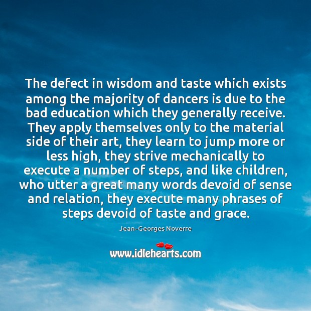The defect in wisdom and taste which exists among the majority of 