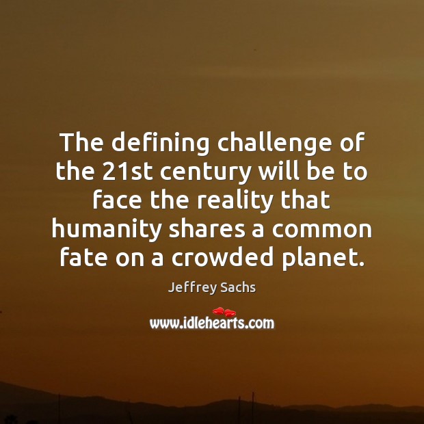 The defining challenge of the 21st century will be to face the Image