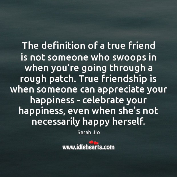 The definition of a true friend is not someone who swoops in Friendship Quotes Image