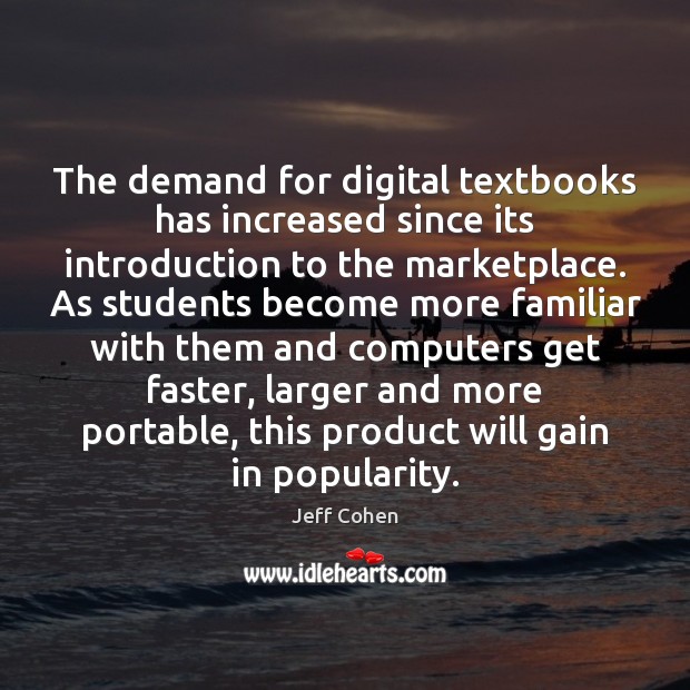 The demand for digital textbooks has increased since its introduction to the Image