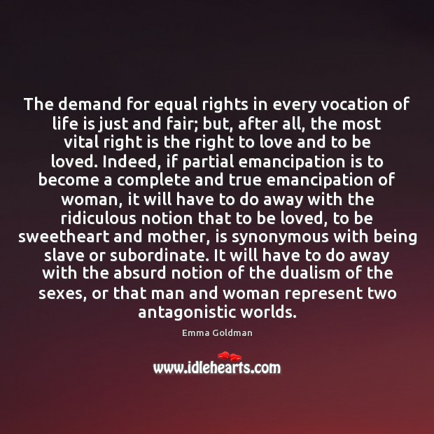 The demand for equal rights in every vocation of life is just Emma Goldman Picture Quote