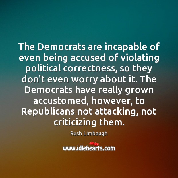 The Democrats are incapable of even being accused of violating political correctness, Image