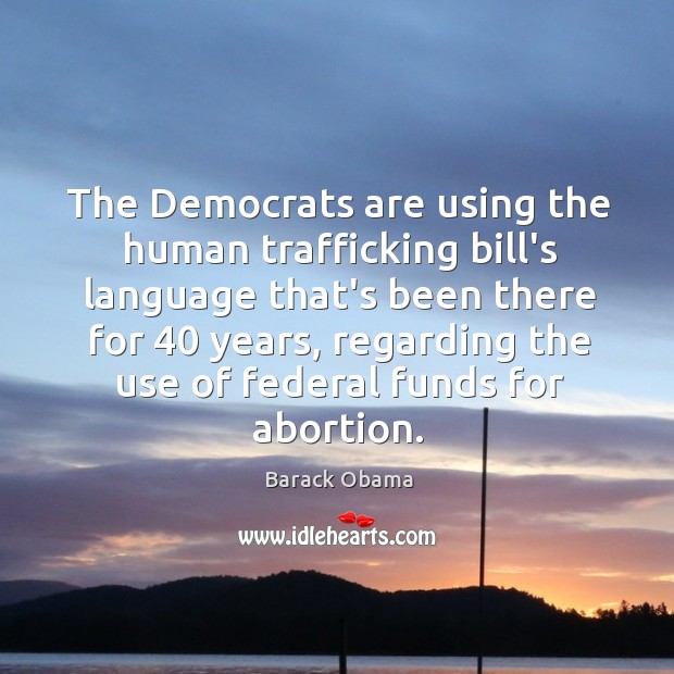 The Democrats are using the human trafficking bill’s language that’s been there Image