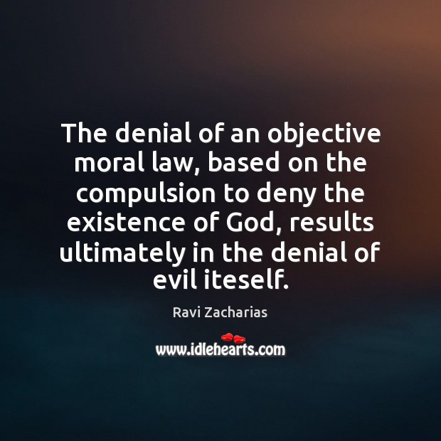 The denial of an objective moral law, based on the compulsion to Image