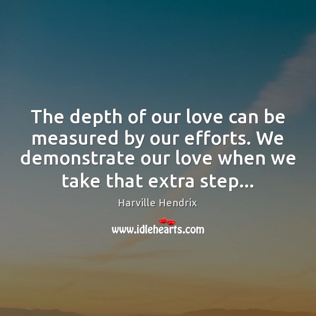 The depth of our love can be measured by our efforts. We Image