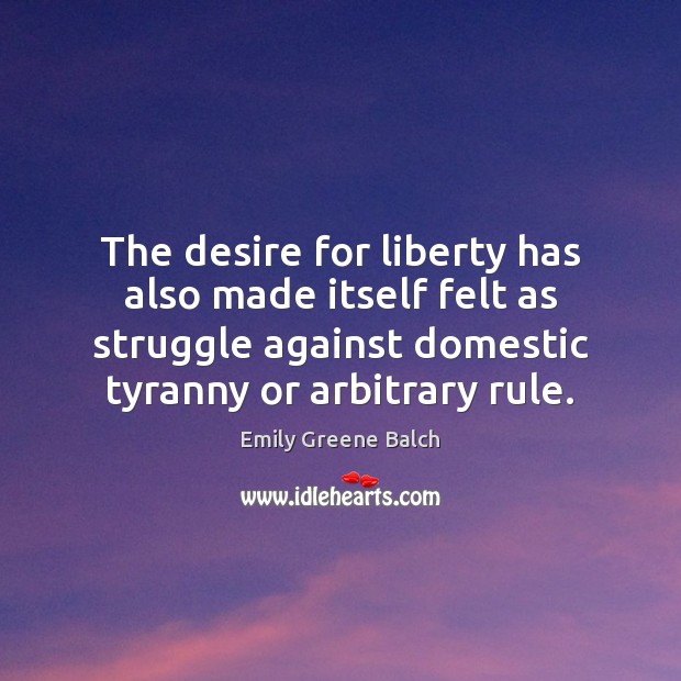The desire for liberty has also made itself felt as struggle against Image