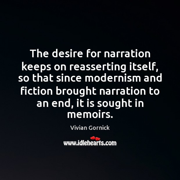 The desire for narration keeps on reasserting itself, so that since modernism Image