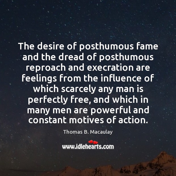 The desire of posthumous fame and the dread of posthumous reproach and Image