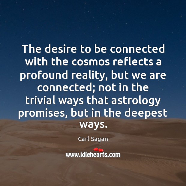 The desire to be connected with the cosmos reflects a profound reality, Image