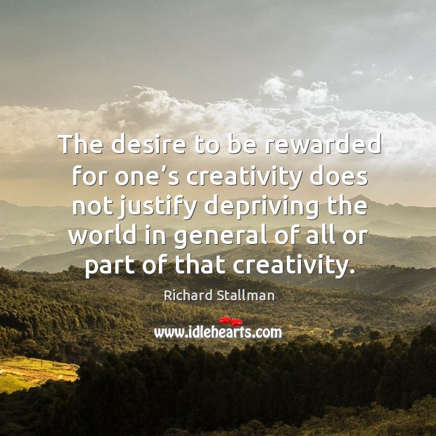 The desire to be rewarded for one’s creativity does not justify depriving the world in Image