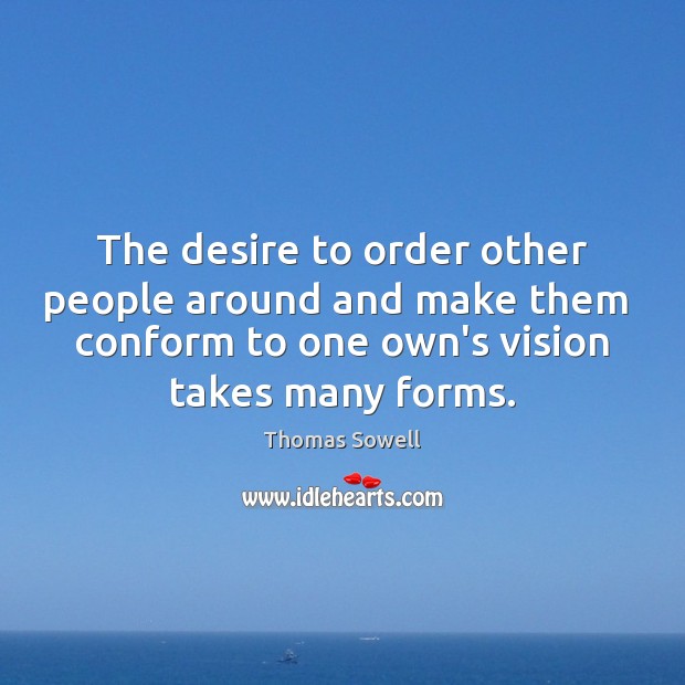 The desire to order other people around and make them  conform to Image