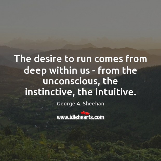 The desire to run comes from deep within us – from the Image