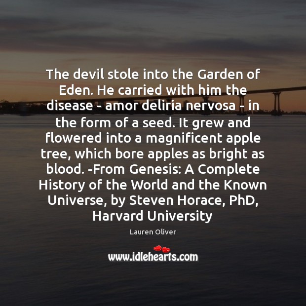 The devil stole into the Garden of Eden. He carried with him Lauren Oliver Picture Quote