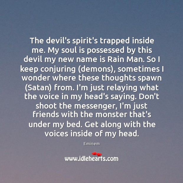 The devil’s spirit’s trapped inside me. My soul is possessed by this Soul Quotes Image