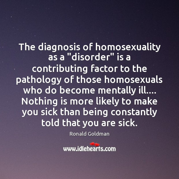 The diagnosis of homosexuality as a “disorder” is a contributing factor to Image