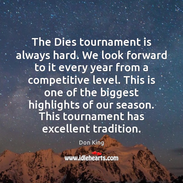 The Dies tournament is always hard. We look forward to it every Image