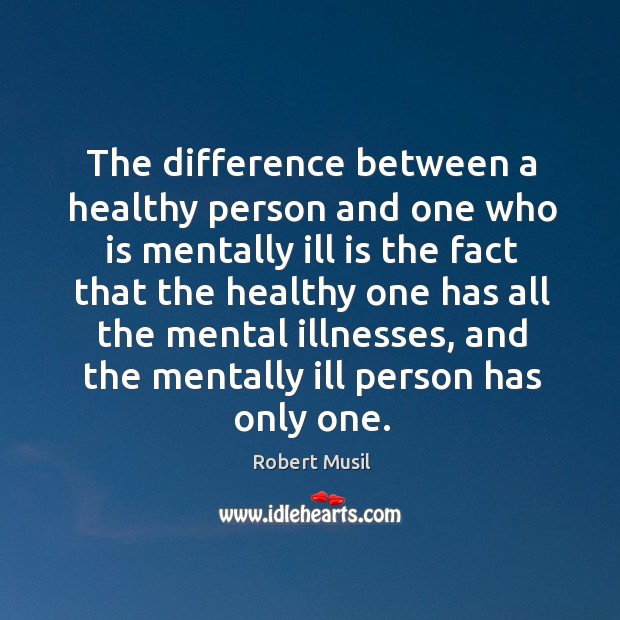 The difference between a healthy person and one who is mentally ill Image