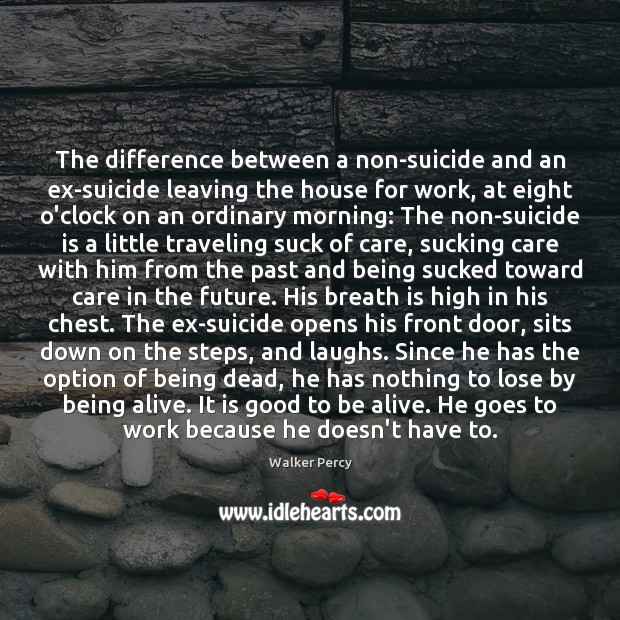 The difference between a non-suicide and an ex-suicide leaving the house for Image