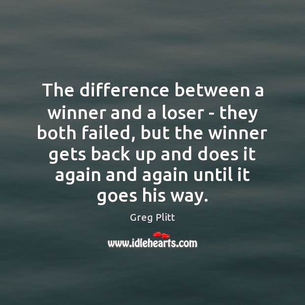 The difference between a winner and a loser – they both failed, Greg Plitt Picture Quote