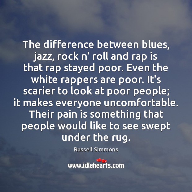 The difference between blues, jazz, rock n’ roll and rap is that Pain Quotes Image